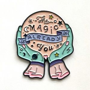 8/$40 The Magic Is Already In You Hands Crystal Ball Enamel Pin